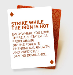 Strike While The Iron Is Hot